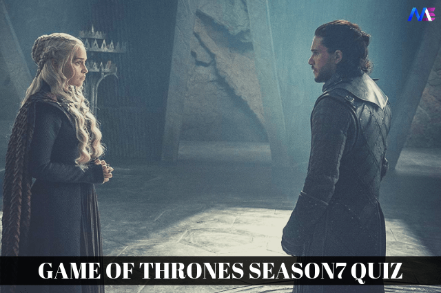 Amazing Game Of Thrones Season 7 Quiz Moodswag